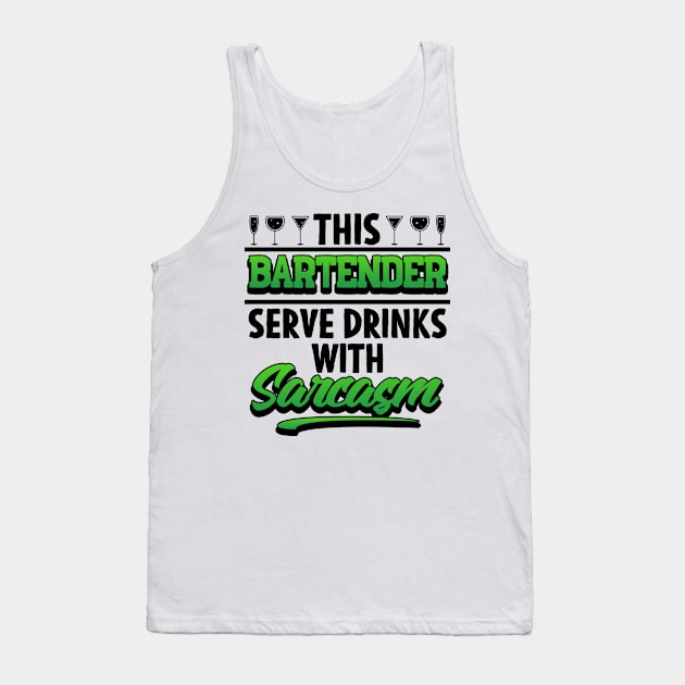 This Bartender Serve Drinks With Sarcasm Tank Top by Mesyo